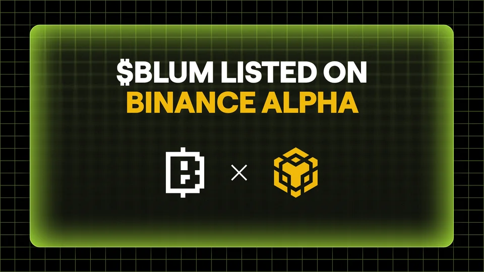 $BLUM is listed on Binance Alpha and BNB Chain