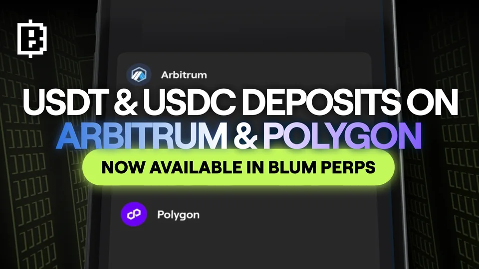 Blum Supports USDT & USDC Deposits Arbitrum & Polygon