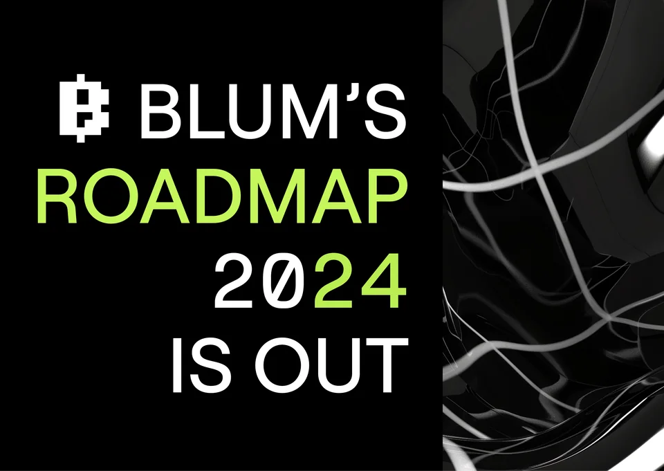 Blum's Exciting Roadmap in 2024: What's Coming Up