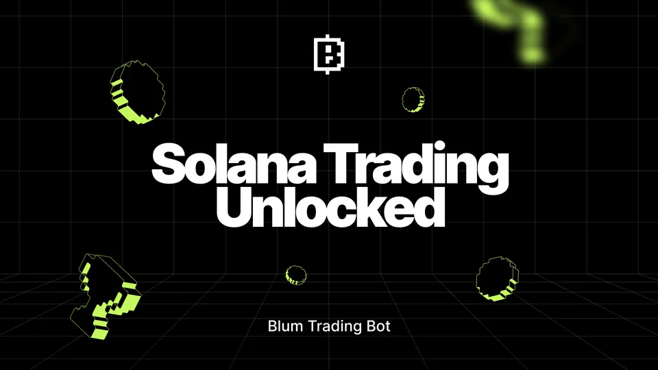 Blum Just Leveled Up: Solana Trading Unlocked
