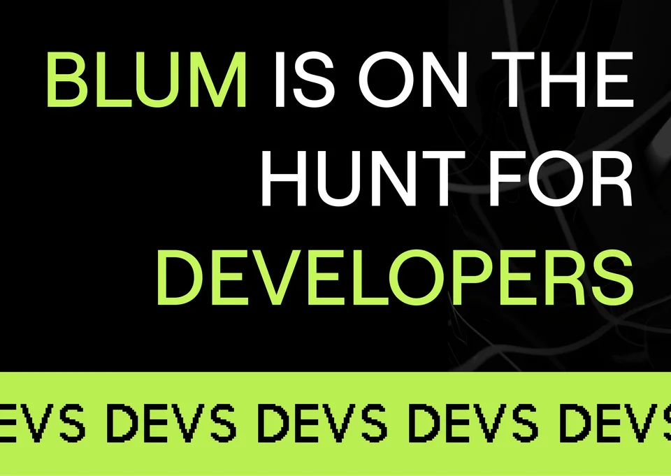 Blum is on the Hunt for Developers