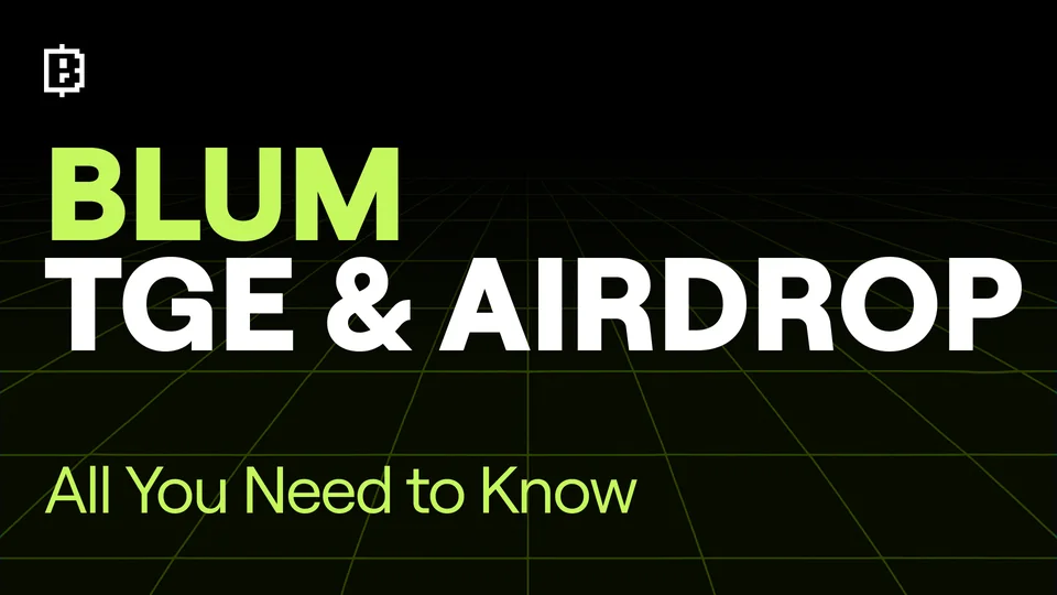 Blum TGE & Airdrop: All You Need to Know